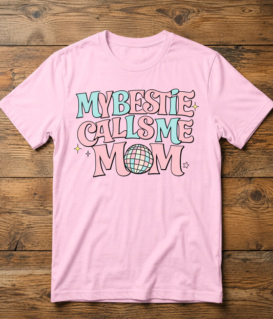 My Bestie Calls Me Mom T-Shirt Matching