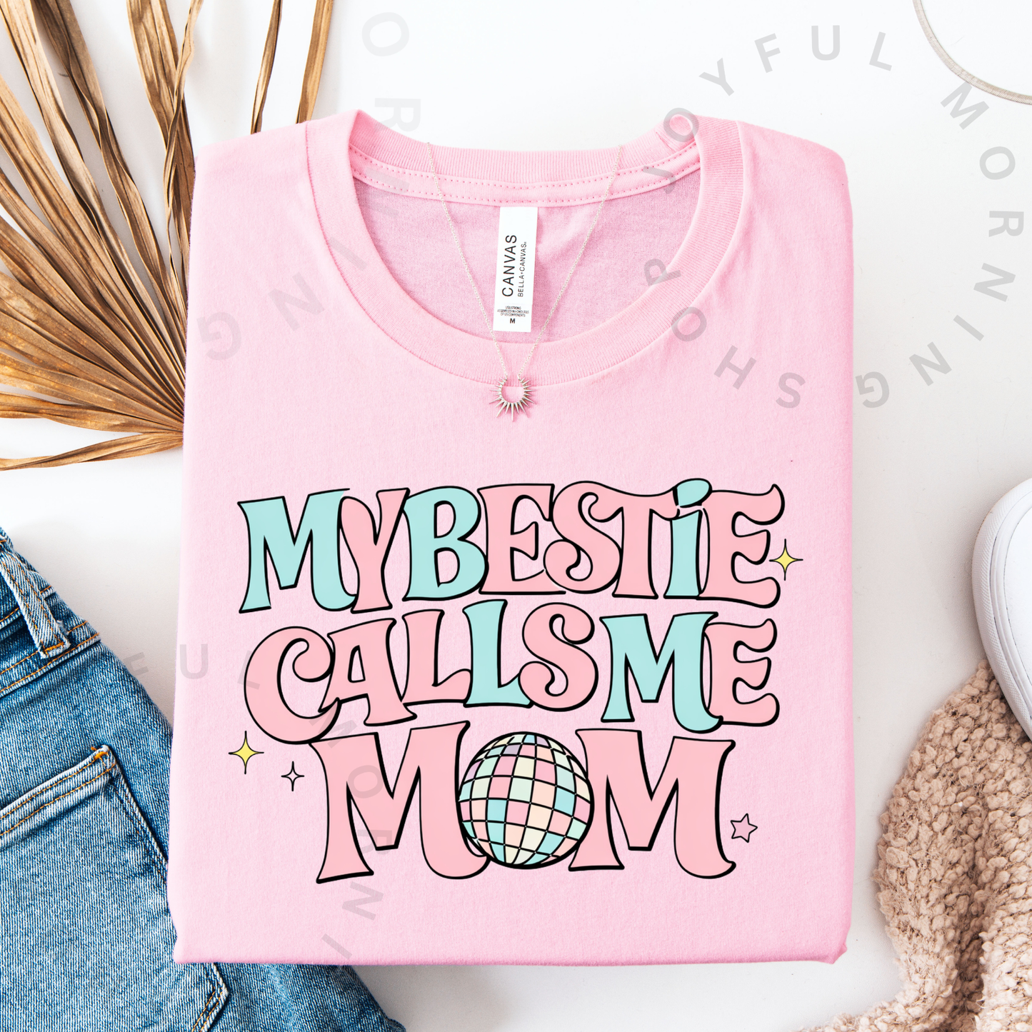 My Bestie Calls Me Mom T-Shirt Matching